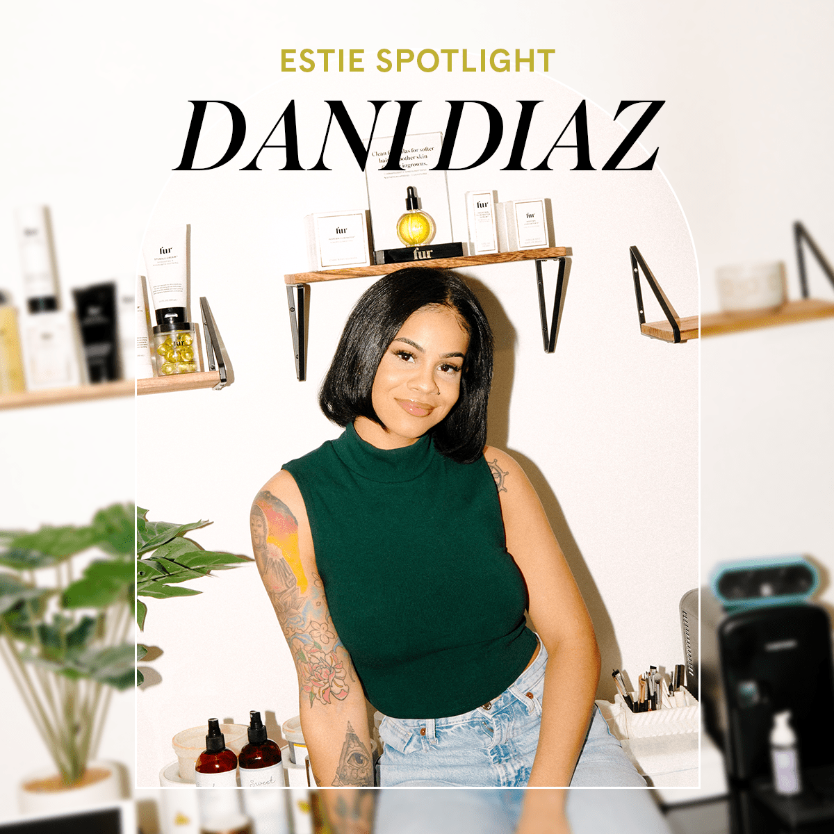 Estie Spotlight: Dani Diaz – Fur